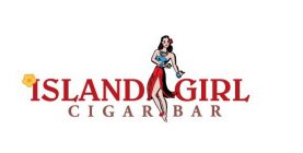 ISLAND GIRL CIGAR BAR