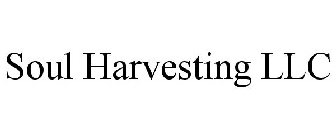 SOUL HARVESTING LLC