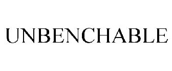 UNBENCHABLE