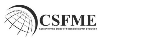 CSFME CENTER FOR THE STUDY OF FINANCIALMARKET EVOLUTION