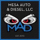 MESA AUTO & DIESEL, LLC MAD EST. 2013