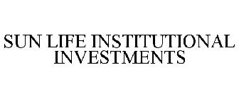 SUN LIFE INSTITUTIONAL INVESTMENTS
