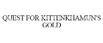 QUEST FOR KITTENKHAMUN'S GOLD