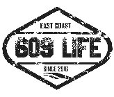 609 LIFE EAST COAST SINCE 2016