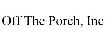 OFF THE PORCH, INC