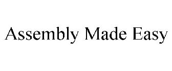 ASSEMBLY MADE EASY
