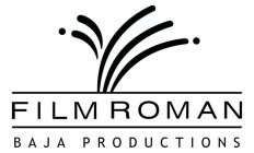 FILM ROMAN BAJA PRODUCTIONS