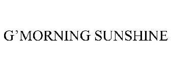 G'MORNING SUNSHINE