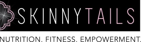 SKINNY TAILS NUTRITION FITNESS EMPOWERMENT.