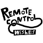 REMOTE CONTROL WISHES