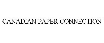 CANADIAN PAPER CONNECTION