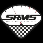 SRMS STREET RACING MADE SAFE
