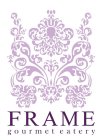 FRAME GOURMET EATERY