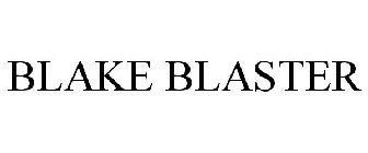 BLAKE BLASTER