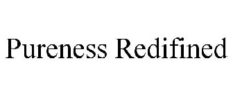 PURENESS REDEFINED
