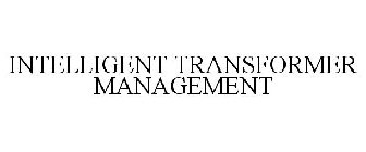 INTELLIGENT TRANSFORMER MANAGEMENT