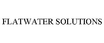 FLATWATER SOLUTIONS