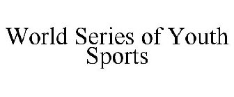 WORLD SERIES OF YOUTH SPORTS