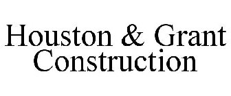 HOUSTON & GRANT CONSTRUCTION