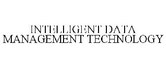 INTELLIGENT DATA MANAGEMENT TECHNOLOGY