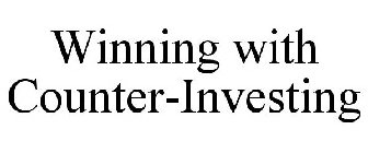 WINNING WITH COUNTER-INVESTING