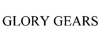 GLORY GEARS