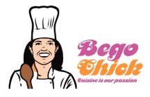 BEGOCHICK CUISINE IS OUR PASSION