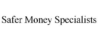 SAFER MONEY SPECIALISTS