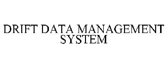 DRIFT DATA MANAGEMENT SYSTEM