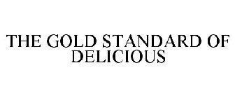 THE GOLD STANDARD OF DELICIOUS