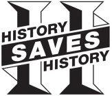H HISTORY SAVES HISTORY