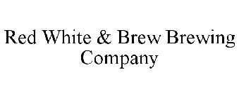 RED WHITE & BREW BREWING COMPANY