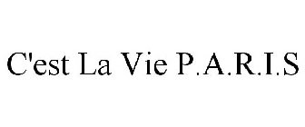 C'EST LA VIE P.A.R.I.S