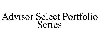 ADVISOR SELECT PORTFOLIO SERIES