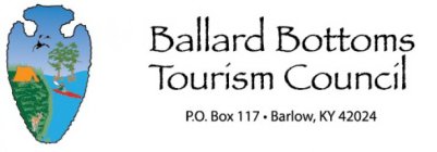 BALLARD BOTTOMS TOURISM COUNCIL P.O. BOX 117 BARLOW, KY 42024