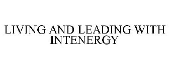 LIVING AND LEADING WITH INTENERGY