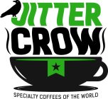 JITTER CROW SPECIALTY COFFEES OF THE WORLD