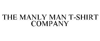 THE MANLY MAN T-SHIRT COMPANY