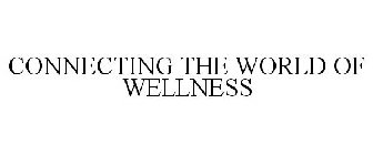 CONNECTING THE WORLD OF WELLNESS