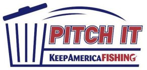 PITCH IT KEEPAMERICAFISHING