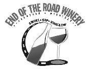 END OF THE ROAD WINERY SWIRL· SIP· SWALLOW GERMFASK MICHIGAN · ·