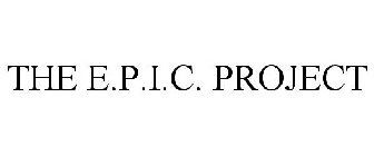 THE E.P.I.C. PROJECT