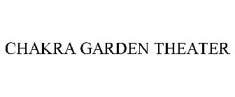 CHAKRA GARDEN THEATER