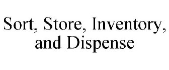 SORT, STORE, INVENTORY, AND DISPENSE
