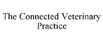 THE CONNECTED VETERINARY PRACTICE