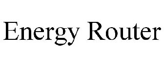 ENERGY ROUTER