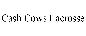 CASH COWS LACROSSE