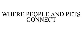WHERE PEOPLE & PETS CONNECT