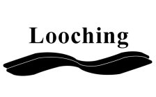 LOOCHING