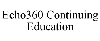 ECHO360 CONTINUING EDUCATION